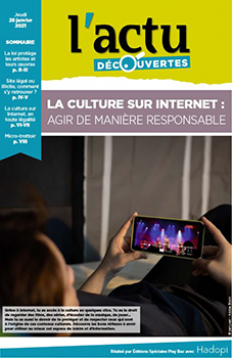 Edition spéciale du journal l’Actu Découverte "La culture sur Internet : agir de manière responsable"