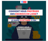 Facebook Live &quot;Comment déjouer les arnaques en ligne ?&quot;