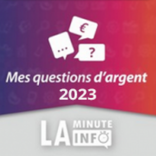 "Mes questions d'argent - La minute info" : une collection de 10 podcasts