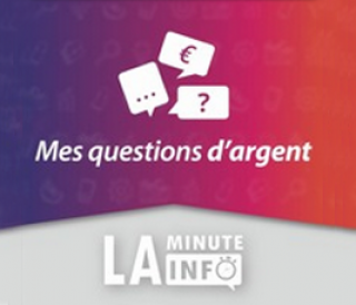 "Mes questions d'argent - La minute info" : une collection de 10 podcasts
