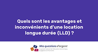 Quels sont les avantages et inconvénients d’une location longue durée ? avec la Banque de France