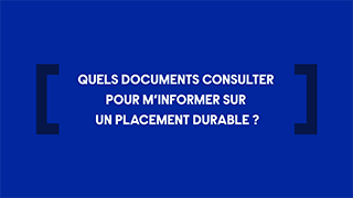 Quels documents consulter pour m’informer sur un placement durable ? avec l'AMF