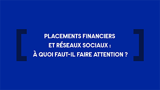 Placements financiers et réseaux sociaux : à quoi faut-il faire attention ? avec l'AMF