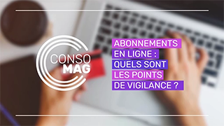 Abonnements en ligne : quels sont les points de vigilance ?